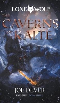 The Caverns of Kalte - Dever, Joe