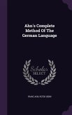 Ahn's Complete Method Of The German Language