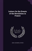 Letters On the Events of the Revolution in France