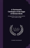 A Systematic Catalogue of the Eggs of British Birds