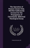 The Operation of Human Causes Only, Will Not Sufficiently Account for the Propagation of Christianity. [Ellerton] Theological Essay
