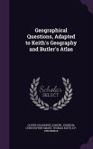 Geographical Questions, Adapted to Keith's Geography and Butler's Atlas
