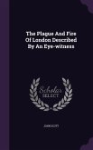 The Plague And Fire Of London Described By An Eye-witness