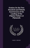 Oration On the Two Hundred and Fiftieth Anniversary of the Landing of the Pilgrim Fathers at Plymouth