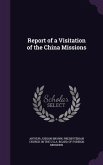 Report of a Visitation of the China Missions