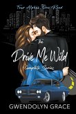 The Drive Me Wild Series- Complete Set