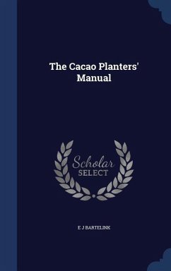 The Cacao Planters' Manual - Bartelink, E J