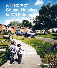 A History of Council Housing in 100 Estates - Boughton, John