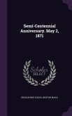 Semi-Centennial Anniversary. May 2, 1871