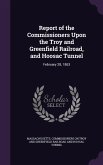 Report of the Commissioners Upon the Troy and Greenfield Railroad, and Hoosac Tunnel