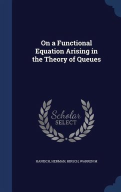On a Functional Equation Arising in the Theory of Queues - Hanisch, Herman; Hirsch, Warren M.