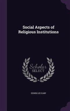 Social Aspects of Religious Institutions - Earp, Edwin Lee