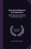 Decorative Elements in Architecture: Random Observations On the Eternal Fitness of Things From a Decorative Point of View, Volume 21