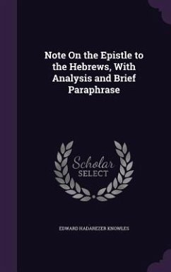 Note On the Epistle to the Hebrews, With Analysis and Brief Paraphrase - Knowles, Edward Hadarezer