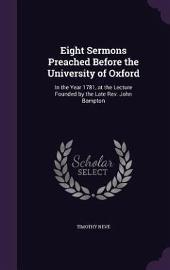 Eight Sermons Preached Before the University of Oxford - Neve, Timothy