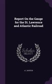 Report On the Gauge for the St. Lawrence and Atlantic Railroad