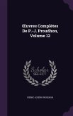 OEuvres Complètes De P.-J. Proudhon, Volume 12