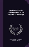 Index to the First Seventy Sheets of the Pickering Genealogy