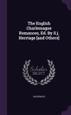 The English Charlemagne Romances, Ed. By S.j. Herrtage [and Others]