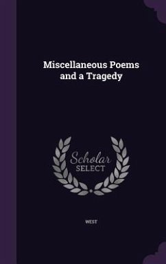 Miscellaneous Poems and a Tragedy - West