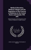 Medical Education, Medical Colleges and the Regulation of the Practice of Medicine in the United States and Canada 1765-1891