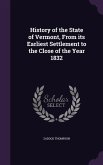 History of the State of Vermont, From its Earliest Settlement to the Close of the Year 1832