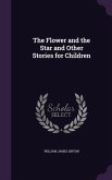 The Flower and the Star and Other Stories for Children