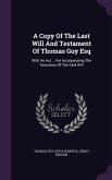 A Copy Of The Last Will And Testament Of Thomas Guy Esq