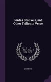 Contes Des Fous, and Other Trifles in Verse