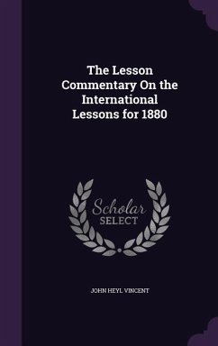 The Lesson Commentary On the International Lessons for 1880 - Vincent, John Heyl