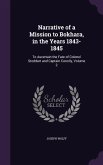 Narrative of a Mission to Bokhara, in the Years 1843-1845