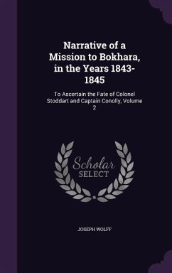 Narrative of a Mission to Bokhara, in the Years 1843-1845 - Wolff, Joseph