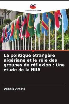 La politique étrangère nigériane et le rôle des groupes de réflexion : Une étude de la NIIA - Amata, Dennis