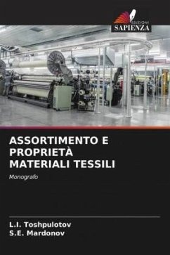 ASSORTIMENTO E PROPRIETÀ MATERIALI TESSILI - Toshpulotov, L.I.;Mardonov, S.E.