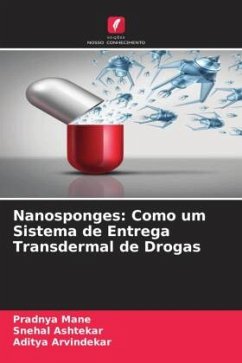 Nanosponges: Como um Sistema de Entrega Transdermal de Drogas - Mane, Pradnya;Ashtekar, Snehal;Arvindekar, Aditya