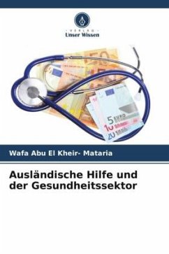 Ausländische Hilfe und der Gesundheitssektor - Abu El Kheir- Mataria, Wafa