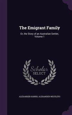 The Emigrant Family - Harris, Alexander; Westleys, Alexander