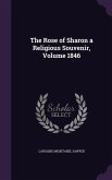 The Rose of Sharon a Religious Souvenir, Volume 1846