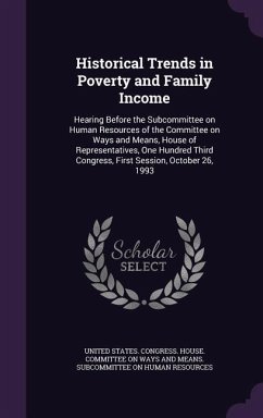 Historical Trends in Poverty and Family Income: Hearing Before the Subcommittee on Human Resources of the Committee on Ways and Means, House of Repres