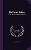 The Female Quixote: Or, the Adventures of Arabella, Volume 1