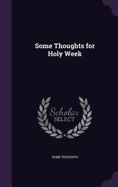 Some Thoughts for Holy Week - Thoughts, Some