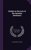 Studies in the Acts of the Apostles (Sermons)