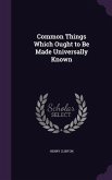 Common Things Which Ought to Be Made Universally Known