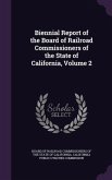 Biennial Report of the Board of Railroad Commissioners of the State of California, Volume 2