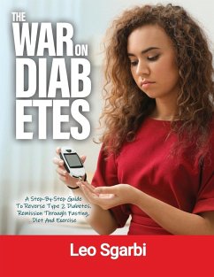 Cover The War on Diabetes: A Step-By-Step Guide to Reverse Type 2 Diabetes. Remission Through Fasting, Diet and Exercise