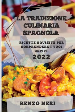 LA TRADIZIONE CULINARIA SPAGNOLA 2022 - Neri, Renzo