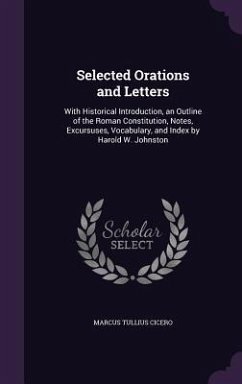 Selected Orations and Letters - Cicero, Marcus Tullius