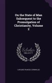 On the State of Man Subsequent to the Promulgation of Christianity, Volume 2