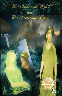 The Orphaned Artist and the Mermaid's Eyes - David, M. S.