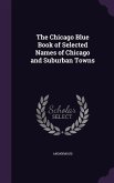 The Chicago Blue Book of Selected Names of Chicago and Suburban Towns